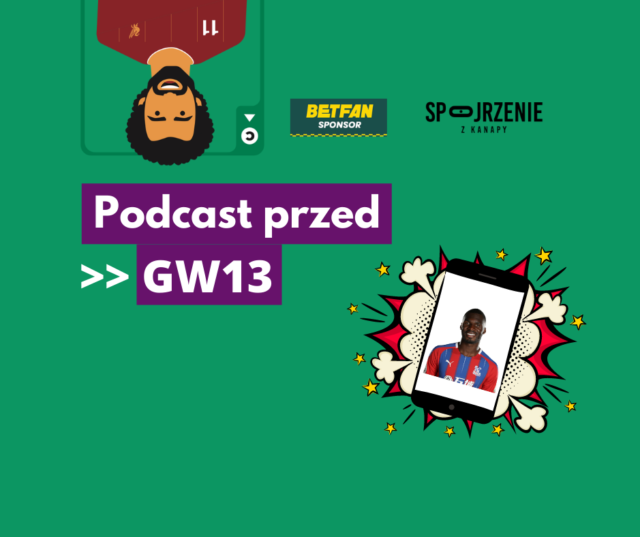 Podcast przed GW13