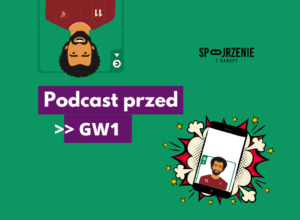 Kanapa FPL – podcast przed GW1 – kto jest opcją?
